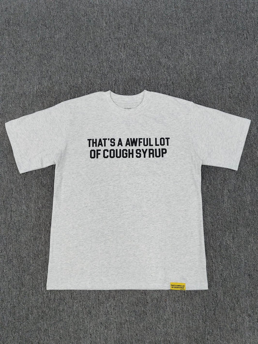 Awful Lot of Cough Syrup T-Shirt