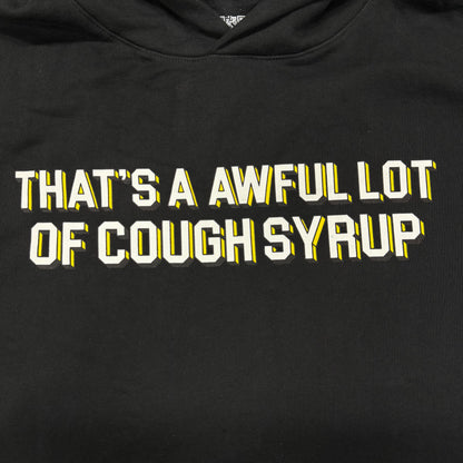Awful Lot of Cough Syrup Hoodie