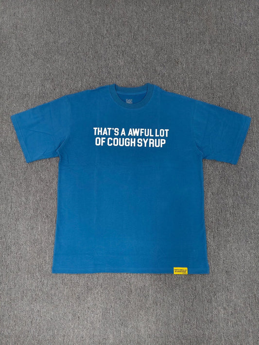Awful Lot of Cough Syrup T-Shirt